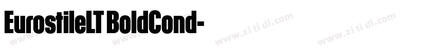 EurostileLT BoldCond字体转换 EurostileLT BoldCond字体转换
